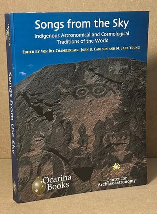 Item #91074 Songs from the Sky _ Indigenous Astronomical and Cosmological Traditions of the...