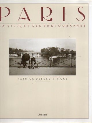 Item #91088 Paris_ La Ville et Ses Photographes. Patrick Deedes-Vincke