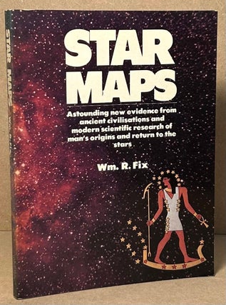 Item #91137 Star Maps _ Astounding new evidence from ancient civilisations and modern scientific...