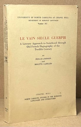 Item #91142 Le Vain Siecle Guerpir _ A Literary Approach to Sainthood through Old French...