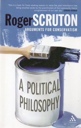 Item #91151 A Political Philosophy. Roger Scruton