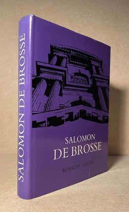 Item #91220 Salomon de Brosse and the Development of the Classical Style in French Architecture...