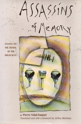 Item #91251 Assassins of Memory_ Essays on the Denial of the Holocaust. Pierre Vidal-Naquet,...