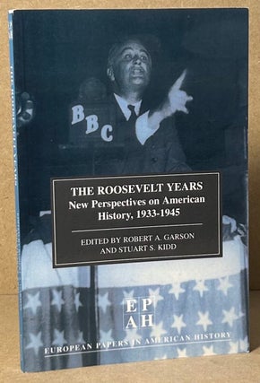 Item #91276 The Roosevelt Years _ New Perspectives on American History, 1933-1945. Robert A....