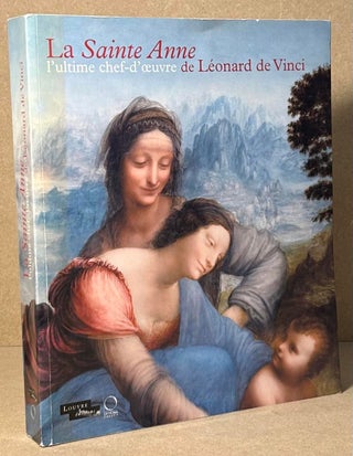 Item #91281 La Sainte Anne _ l'ultime chef-d'oeuvre de Leonard de Vinci. Vincent Delieuvin
