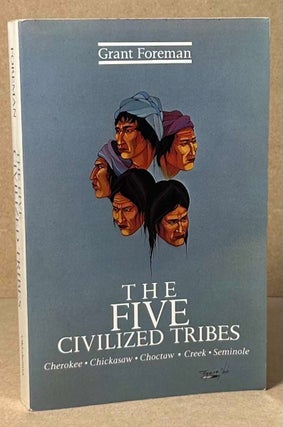 Item #91293 The Five Civilized Tribes. Grant Foreman