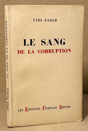 Item #91328 Le Sang de la Corruption. Yves Farge