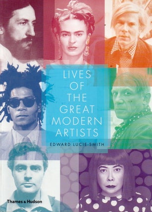 Item #91348 Lives of the Great Modern Artists. Edward Lucie-Smith