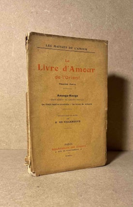 Item #91367 Le Livre d'Amour de l'Orient_ Premiere Partie. Ananga-Ranga, B. De Villeneuve