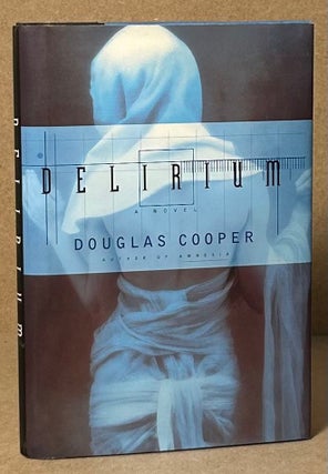 Item #91437 Delirium _ A Novel. Douglas Cooper
