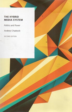 Item #91477 The Hybrid Media System_ Politics and Power. Andrew Chadwick