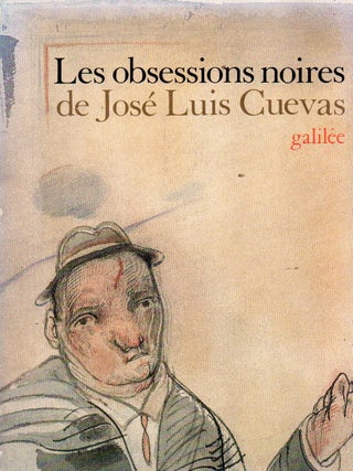 Item #91479 les obsessions noires de jose luis cuevas. Jose Luis Cuevas, Jose Gomez Sicre,...