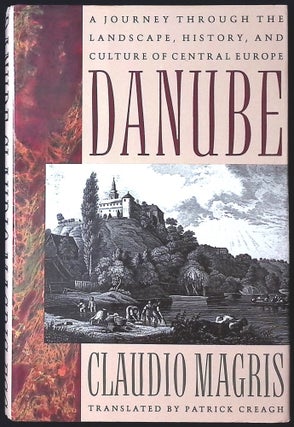 Item #91484 Danube _ a journey through the landscape, history, and culture of central europe....