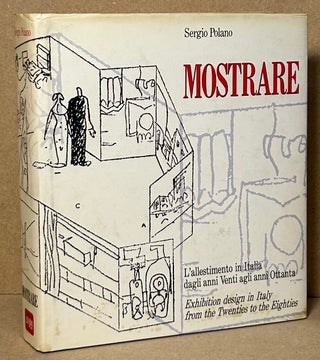 Item #91488 Mostrare _ Exhibition design in Italy from the Twenties to the Eighties. Sergio Polano