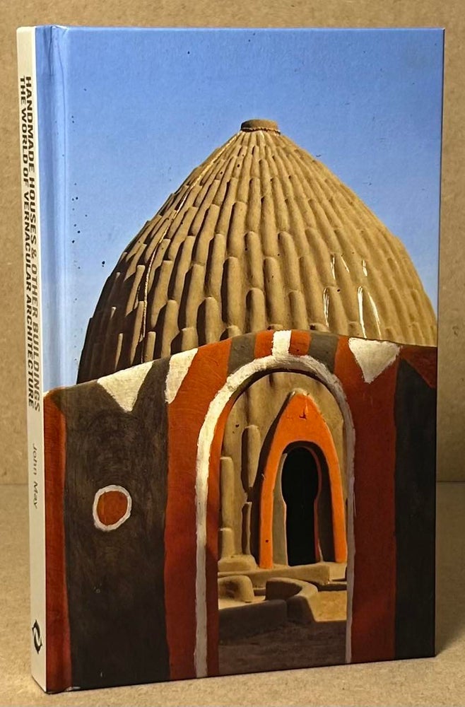 Item #91525 Handmade Houses & Other Buidlings _ The World of Vernacular Architecture. John May.