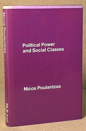 Item #91526 Political Power and Social Classes. Nicos Poulantzas