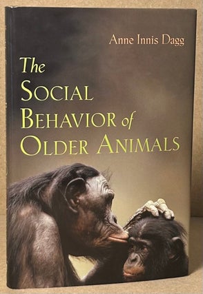 Item #91528 The Social Behavior of Older Animals. Anne Innis Dagg