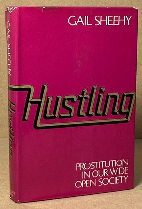 Item #91537 Hustling _ Prostitution in Our Wide Open Society. Gail Sheehy