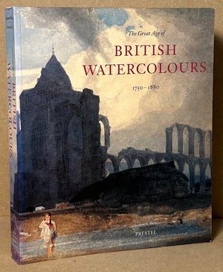 Item #91545 The Great Age of British Watercolours 1750-1880. Andrew Wilton, Anne Lyles