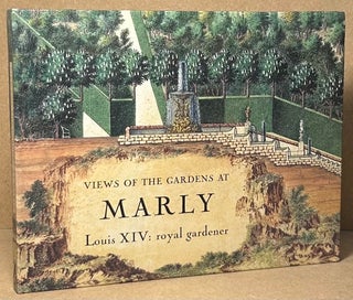 Item #91550 Views of the Gardens at Marly _ Louis XIV: Royal Gardener. Emmanuel Ducamp