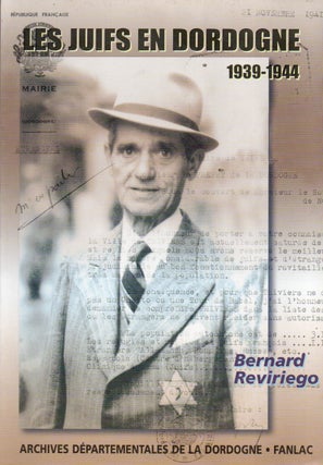 Item #91565 Les Juifs en Dordogne_1939-1944_ de l'accueil a la persecution. Bernard Revriego,...
