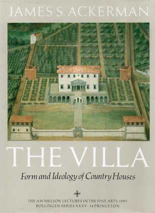 Item #91617 The Villa_ Form and Ideology of Country Houses. James S. Ackerman