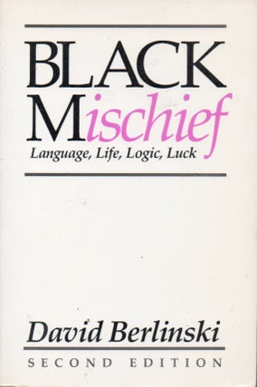 Item #91667 Black Mischief__Language, Life, Logic, Luck. David Berlinski