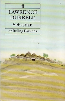 Item #91698 Sebastian or Ruling Passions. Lawrence Durrell