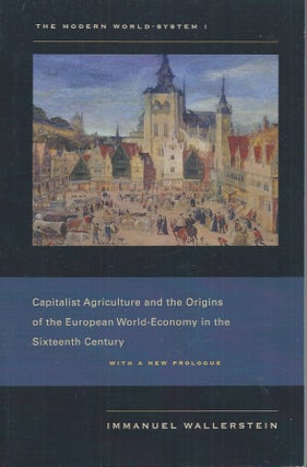 Item #91711 The Modern World-System I__Capitalist Agriculture and the Origins of the European...