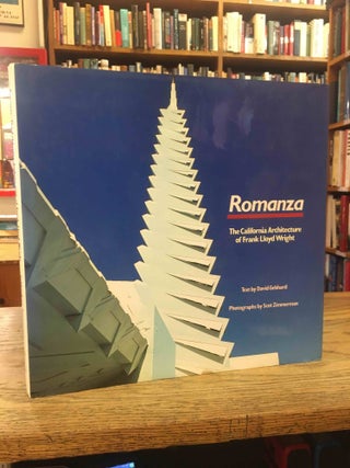Item #91716 Romanza _ The California Architecture of Frank Lloyd Wright. David Gebhard, Scot...