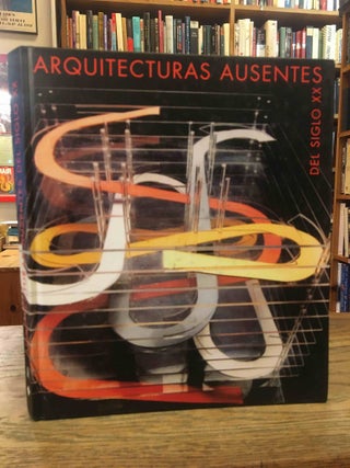Item #91717 Arquitecturas Ausentes Del Siglio XX. Raul Rispa