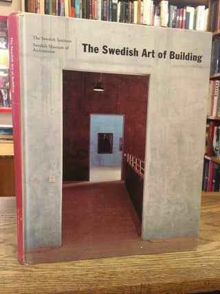 Item #91718 The Swedish Art of Building. Joran Lindvall, Max Plunger, photos