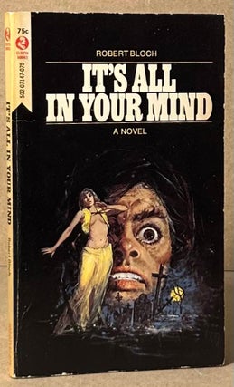 Item #91771 It's All In Your Mind. Robert Bloch