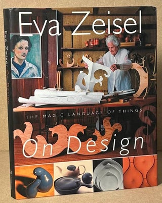 Item #91774 On Design _ The Magic Language of Things. Eva Zeisel