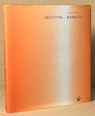 Item #91785 Architettura Minimalista. Franco Bertoni