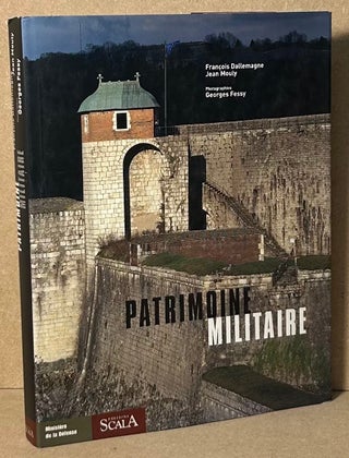 Item #91787 Patrimoine Militaire. Francois Dallemagne, Jean Mouly