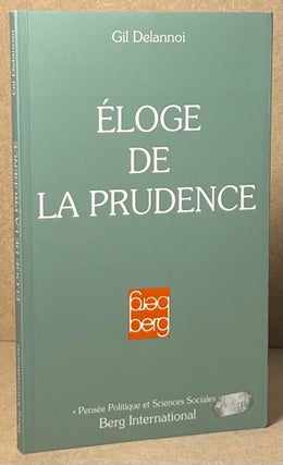 Item #91800 Eloge De La Prudence. Gil Delannoi