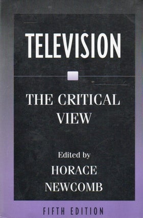 Item #91834 Television_ The Critical View. Horace Newcomb