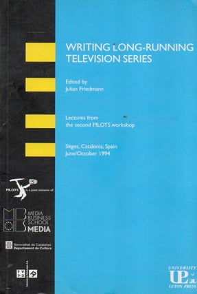 Item #91837 Writing Long-Running Television Series_ Volume Two. Julian Friedmann, text