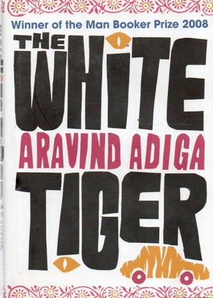 Item #91894 The White Tiger. Aravind Adiga