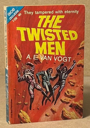 Item #91897 The Twisted Men _ One of Our Asteroids is Missing. A. E. Van Vogt, Calvin M. Knox