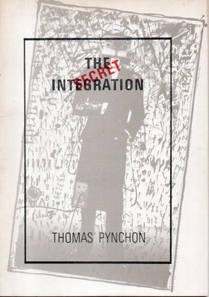 Item #91935 The Secret Integration. Thomas Pynchon