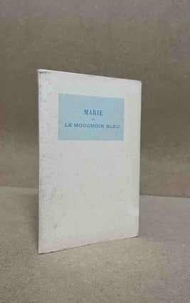 Item #92005 Marie ou le Mouchoir Bleu. Etienne Bequet