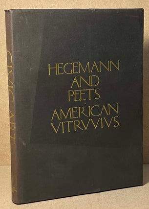 Item #92065 The American Vitruvius : An Architects' Handbook of Civic Art. Werner Hegemann,...
