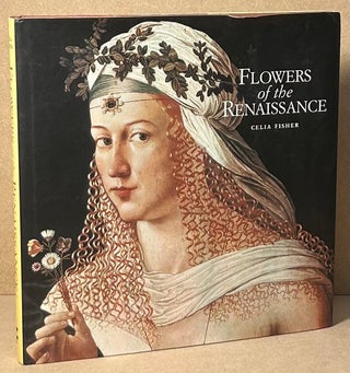 Flowers of the Renaissance. Celia Fisher.
