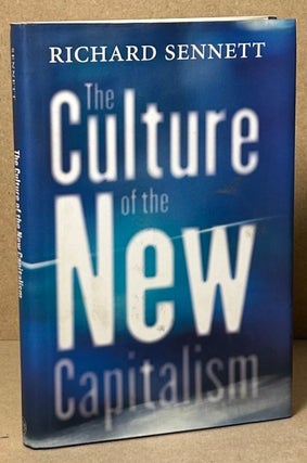 Item #92104 The Culture of the New Capitalism. Richard Sennett
