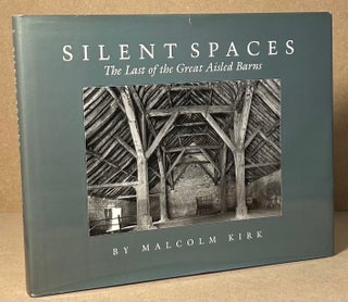 Item #92129 Silent Spaces _ The Last of the Great Aisled Barns. Malcolm Kirk