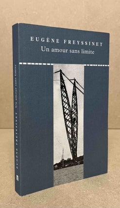 Item #92163 Un Amour Sans Limite. Eugene Freyssinet, D'Henry Lemoine, Pierre Xercavins, Bernard...