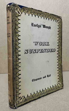 Item #92177 Work Suspended_ And Other Stories Written Before the Second World War. Evelyn Waugh