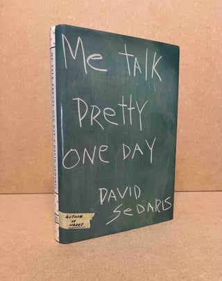 Item #92191 Me Talk Pretty One Day. David Sedaris